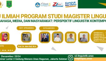 Mengupas Bahasa, Media, dan Masyarakat: Perspektif Baru dari Temu Ilmiah Magister Linguistik UNAS